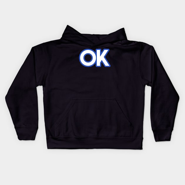 Ok Kids Hoodie by coralwire